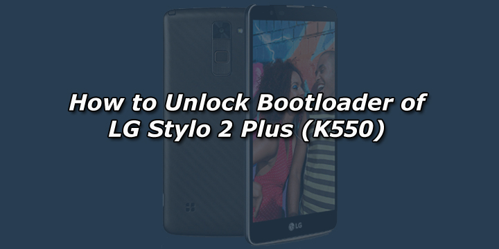 How To Unlock Bootloader Of Lg Stylo 2 Plus K550 Guidegeekz