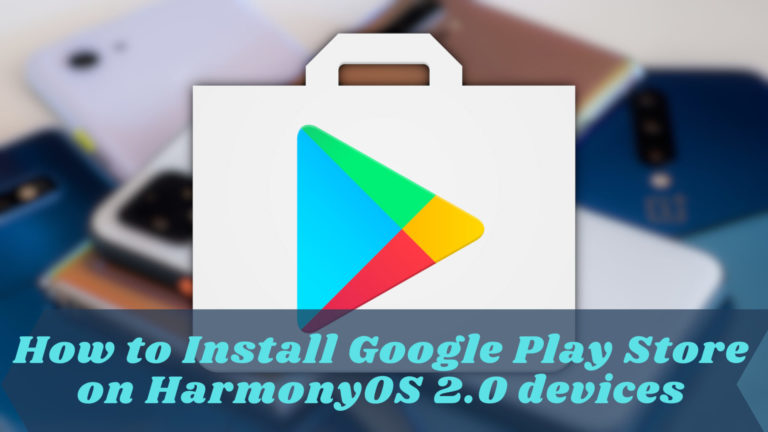 How To Install Google Play Store On HarmonyOS 2 0 Devices GuideGeekz